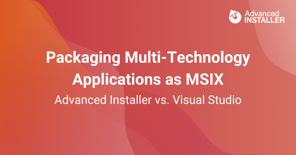 Advanced installer vs visual studio for msix