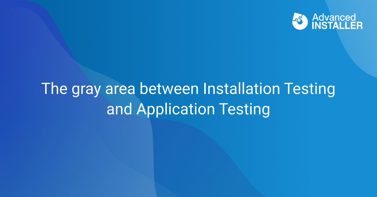 Application testing vs installation testing