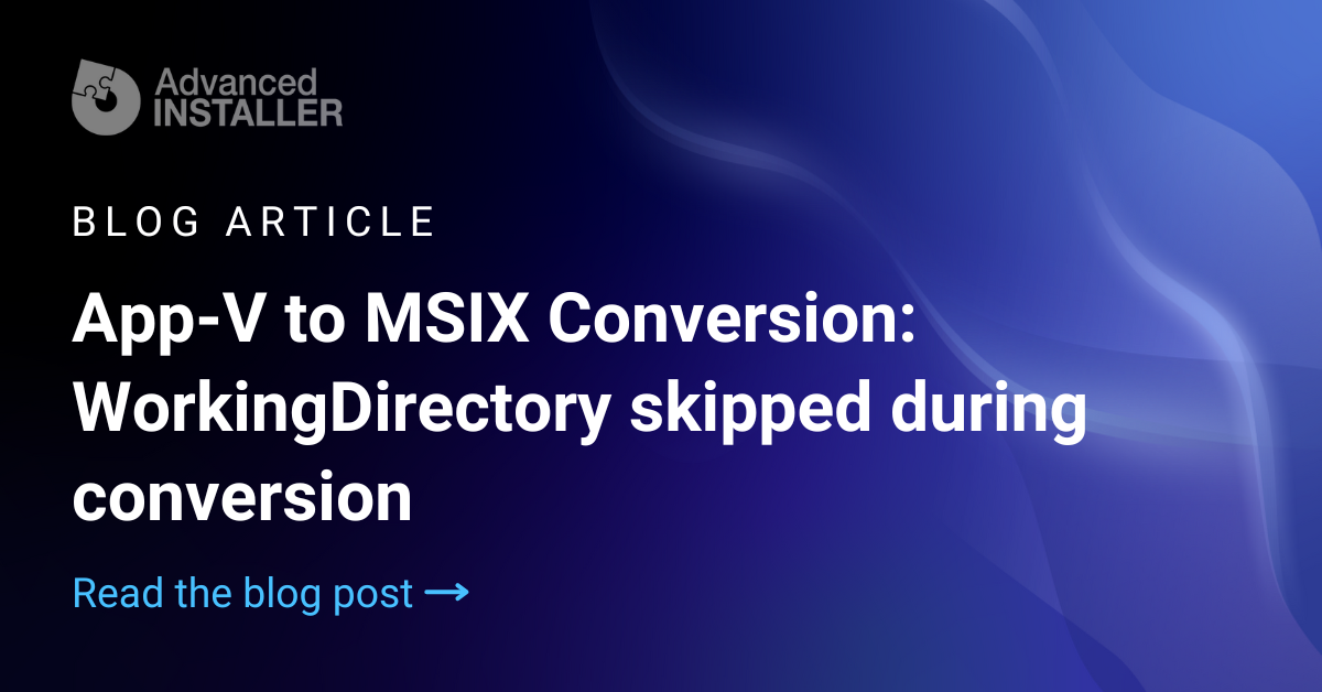 Appv to msix skipped workingdirectory