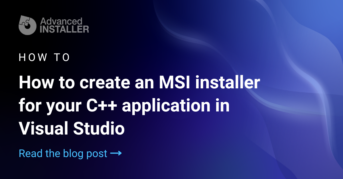 Create msi installer for cpp application visual studio