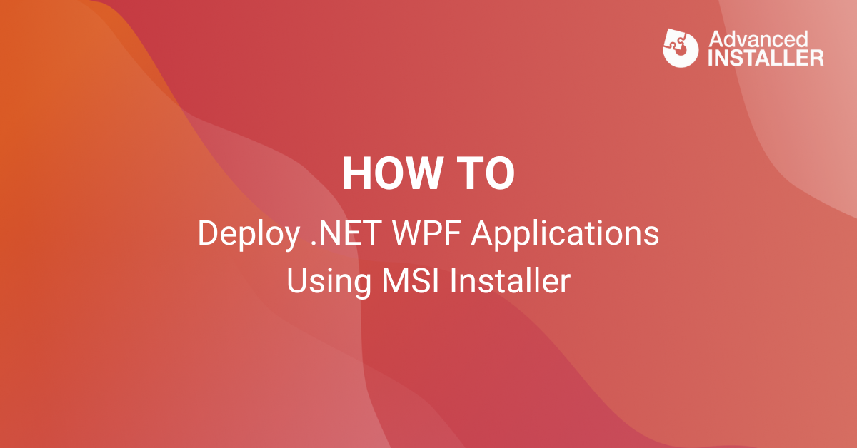 Deploy net wpf msi installer