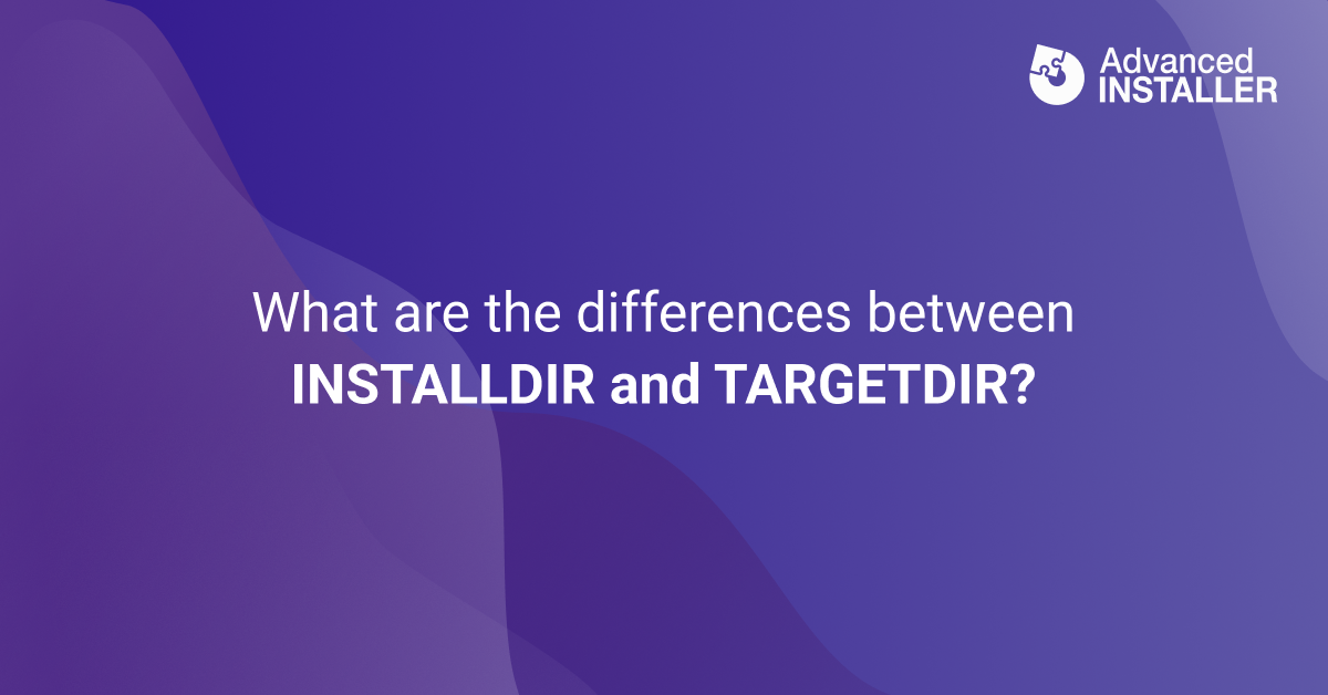 Installdir vs targetdir