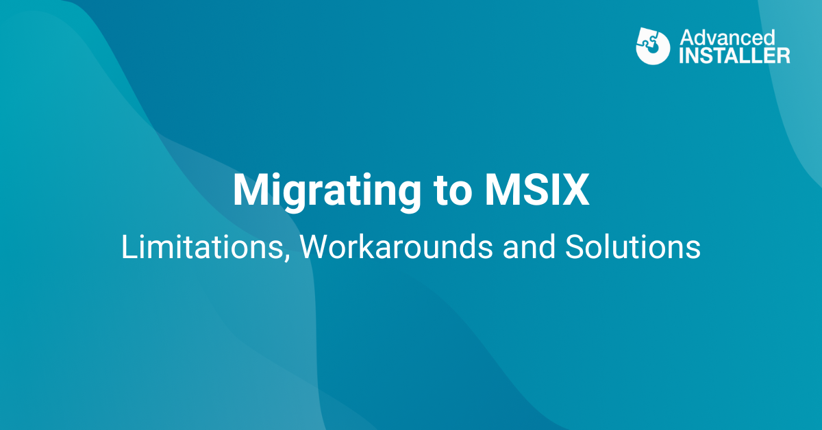 Msix migration limitations and solutions