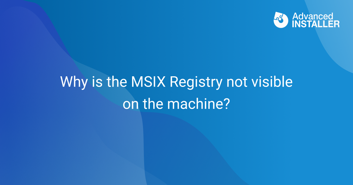 Msix registry not visible