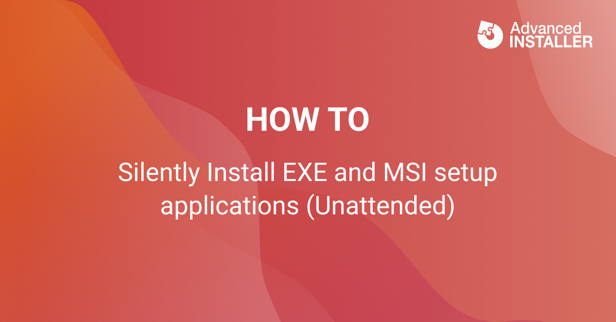 Silent install exe msi applications